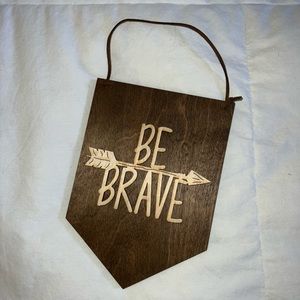 Be brave home decor